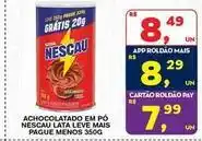 Roldão Nescau - achocolatado em po lata leve mais pague oferta
