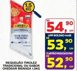 Roldão Requeijão tirolez tradicional ou sabor cheddar bisnaga oferta