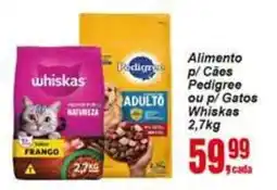 Negreiros Alimento p/ Cães Pedigree ou p/ Gatos Whiskas oferta