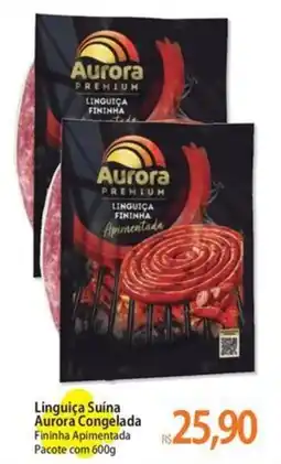 Atacadão Linguiça Suína Aurora Congelada Fininha Apimentada oferta