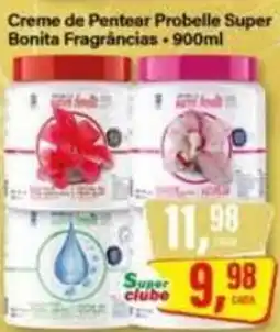 Rede Supermarket Creme de Pentear Probelle Super Bonita Fragrâncias oferta