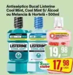 Rede Supermarket Antisséptico Bucal Listerine Cool Mint, Cool Mint S/ Álcool ou Melancia & Hortelã oferta