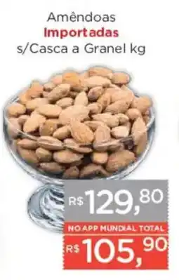 Supermercados Mundial Amêndoas importadas s/casca a granel kg oferta