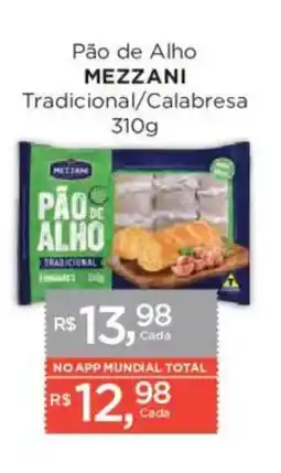 Supermercados Mundial Pão de Alho Mezzani Tradicional/Calabresa oferta