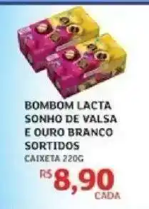 Assaí Atacadista BOMBOM LACTA SONHO DE VALSA E OURO BRANCO SORTIDOS oferta