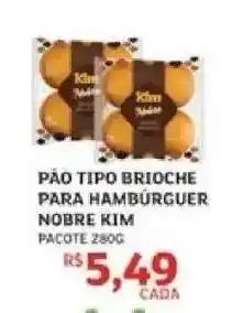 Assaí Atacadista PÃO TIPO BRIOCHE PARA HAMBÚRGUER NOBRE KIM oferta