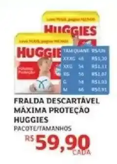 Assaí Atacadista FRALDA DESCARTÁVEL MÁXIMA PROTEÇÃO HUGGIES oferta