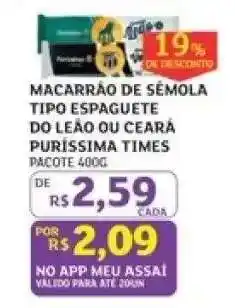 Assaí Atacadista MACARRÃO DE SÉMOLA TIPO ESPAGUETE DO LEÃO OU CEARÁ PURÍSSIMA TIMES oferta
