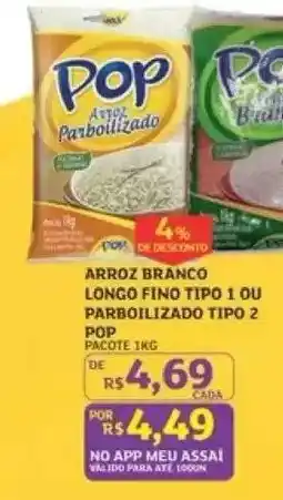 Assaí Atacadista ARROZ BRANCO LONGO FINO TIPO 1 OU PARBOILIZADO TIPO 2 POP oferta