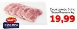 Shibata Supermercados Copa Lombo Suino Seara Reserva oferta