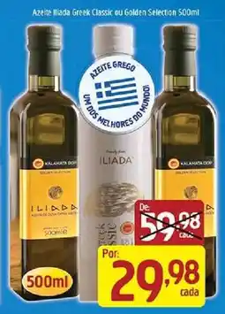 Supermercados Guanabara Azeite Iliada Greek Classic ou Golden Selection 500ml oferta