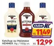 Komprao Atacadista Hemmer - ketchup ou maionese oferta