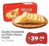 Novo Atacarejo Mazza foods - queijo mussarela ou prato oferta