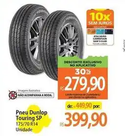 Atacadão Dunlop - pneu touring sp oferta