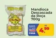 Tonin Superatacado Da roça - mandioca descascada 700g oferta