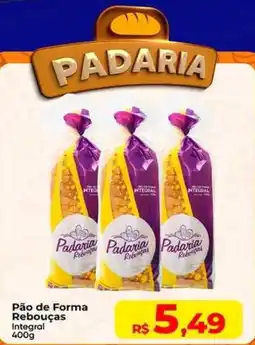 Rebouças Supermercados Pão de Forma Rebobuçãs Integral oferta