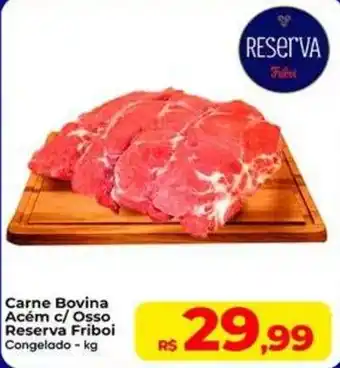 Carne Bovina Acém c/ Osso Reserva Friboi