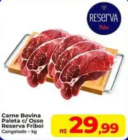 Rebouças Supermercados Carne Bovina Paleta c/ Osso Reserva Friboi oferta