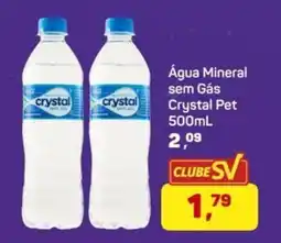 Supermercados São Vicente Água Mineral sem Gás Crystal Pet oferta