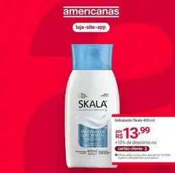 Lojas Americanas Skala - hidratante cortao e oferta