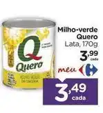 Carrefour Quero - milho-verde oferta