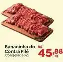 Novo Atacarejo Bananinha do contra filé oferta
