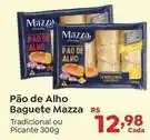 Novo Atacarejo Mazza - pão de alho baguete oferta