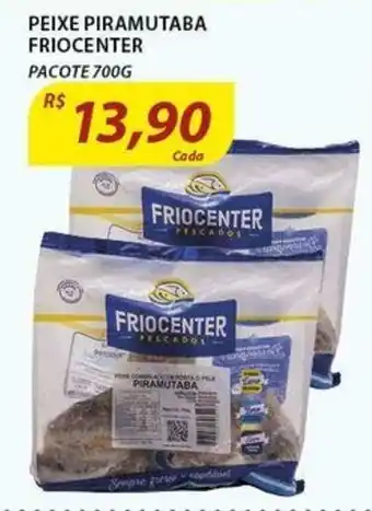 Assaí Atacadista Peixe Piramutaba Friocenter 700g oferta