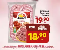 Lopes Supermercados Linguiça Toscana Aurora oferta