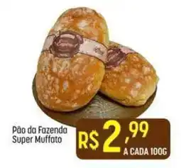 Muffato Pão da Fazenda Super Muffato oferta