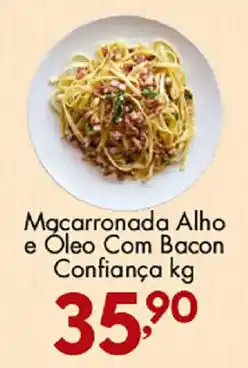Confiança Supermercados Macarronada Alho e Oleo Com Bacon oferta