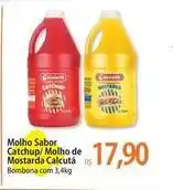 Atacadão Calcuta - molho sabor catchup/ molho de mostarda oferta