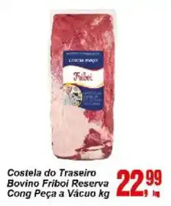 Negreiros Costela do Traseiro Bovino Fribol Reserva oferta