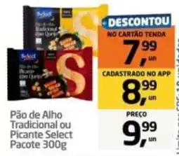 Tenda Atacado Pão de Alho Tradicional ou Picante Select oferta