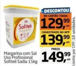 Tenda Atacado Margarina com sal uso profissional sofitei sadia oferta