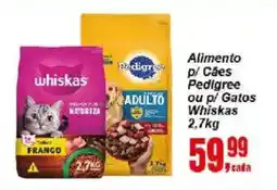 Negreiros Alimento p/ Cães Pedigree ou p/ Gatos Whiskas oferta
