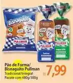 Atacadão Pullman - pão de forma/ bisnaguito oferta