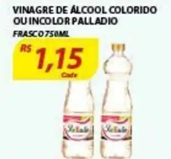 Assaí Atacadista Vinagre Alcool Colorido ou Incolor Palladio 750ml oferta