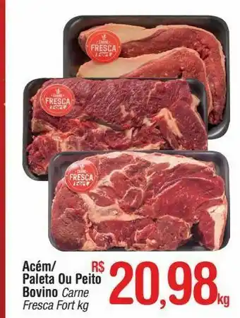 Fort Atacadista Acém/ paleta ou peito bovino carne fresca fort kg oferta