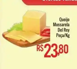 Mart Minas Queijo mussarela del rey peça/kg oferta