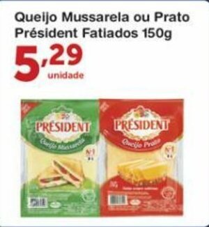 Roldão Queijo Mussarela ou Prato President Fatiado 150g oferta