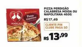 Pinheiro Supermercado Pizza Perdigão Calabresa Moida Ou Napolitana oferta