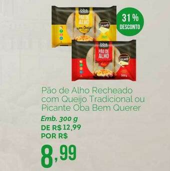 Oba Hortifruti Pão De Alho Recheado Com Queijo Tradicional Ou Picante Oba Bem Querer 31% Desconto oferta