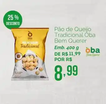 Oba Hortifruti Pão De Queijo Tradicional Oba Bem Querer oferta