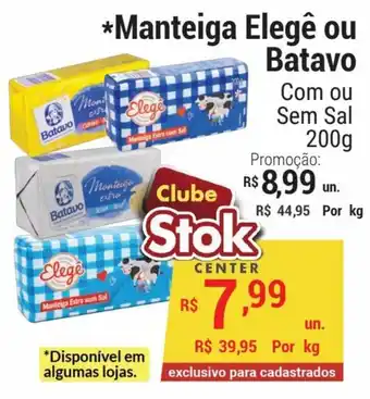 Stok Center Manteiga Elege ou Batavo 200g oferta