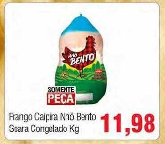 Spani Atacadista Frango Caipira Nhô Bento Seara Congelado Kg oferta