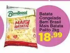 Chama Supermercados Batata Congelada Bem Brasil Mais Batata Palito oferta