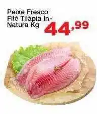 Chama Supermercados Peixe Fresco Filé Tilápia In-natura oferta