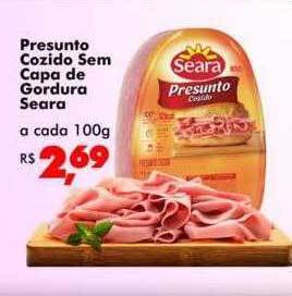 Big Box Presunto Cozido Sem Capa De Gordura Seara oferta