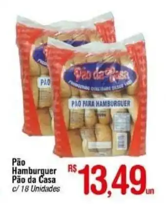 Fort Atacadista Pao Hamburguer Pao da Casa c/18 unidades oferta
